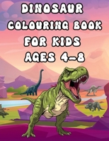 DINOSAUR COLOURING BOOK FOR KIDS AGES 4-8 180411104X Book Cover
