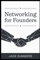 Networking for Founders (Business & Entrepreneurship: Your Path to Success) B0DPWJRMJH Book Cover