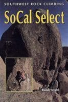 Southwest Rock Climbing SoCal Select (Regional Rock Climbing Series) 0934641625 Book Cover