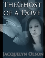 The Ghost of a Dove B009AOFPDO Book Cover