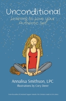 Unconditional: Learning to Love Your Authentic Self B09XXFDH9K Book Cover