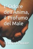 L' Odore dell'Anima, il Profumo del Male B0G1C6J59W Book Cover