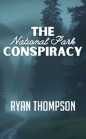 The National Park Conspiracy B0FL64RGJB Book Cover