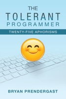 The Tolerant Programmer: Twenty-Five Aphorisms 1663249318 Book Cover
