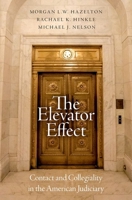 The Elevator Effect: Contact and Collegiality in the American Judiciary 0197625401 Book Cover