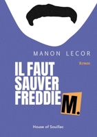Il Faut Sauver Freddie M. (French Edition) B0BST1FNNV Book Cover