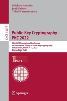 Public-Key Cryptography – PKC 2022: 25th IACR International Conference on Practice and Theory of Public-Key Cryptography, Virtual Event, March 8–11, ... Part I 3030971201 Book Cover