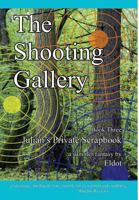 The Shooting Gallery: Julian's Private Scrapbook Book 3 0996632573 Book Cover