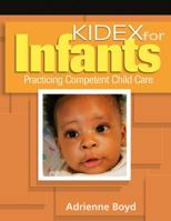 KIDEX For Infants: Practicing Competent Child Care 141801270X Book Cover