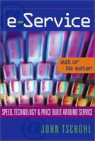 e-Service : Speed, Technology and Price Built Around Service 0963626868 Book Cover