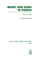 Music and Song in Persia (Rle Iran B): The Art of Avaz 0415617286 Book Cover