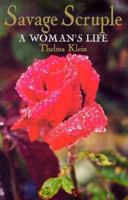 Savage Scruple: A Woman's Life 0887391079 Book Cover