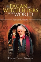 Pagan and Witch Elders of the World : Past and Present 1984507265 Book Cover