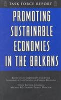 Promoting Sustainable Economies in the Balkans: Independent Task Force Report 0876092679 Book Cover