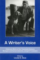 A Writer's Voice: Collected Work of the Twentieth-Century Biologist and Conservationist, Joseph P. Linduska 0874139430 Book Cover