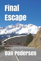 Final Escape: Mystery in the Idaho Sawtooths 1978415095 Book Cover