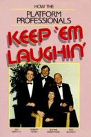 How the Platform Professionals "Keep 'Em Laughin" 0960725644 Book Cover