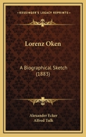 Lorenz Oken, A Biographical Sketch 1017080275 Book Cover