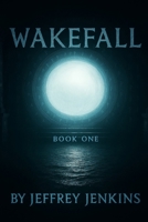 Wakefall: Book One B0GJS1C97Z Book Cover