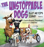 The Unstoppable Dogs: Elliot and Pop's Journey B0FB1M1K9C Book Cover
