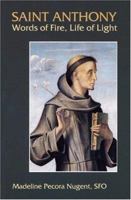 St. Anthony: Words of Fire, Life of Light 081980777X Book Cover