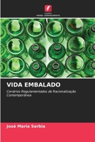 VIDA EMBALADO: Cenários Regulamentados de Racionalização Contemporânea 6205887428 Book Cover
