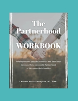 The Partnerhood Workbook: Helping couples gain the resources and knowledge they need for a successful Partnerhood as they grow their families null Book Cover