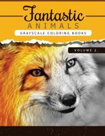Fantastic Animals Book 2: Animals Grayscale Coloring Books for Adults Relaxation Art Therapy for Busy People (Adult Coloring Books Series, Grayscale Fantasy Coloring Books) 153512122X Book Cover
