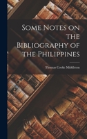 Some Notes on the Bibliography of the Philippines 1544666837 Book Cover