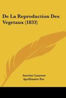 de La Reproduction Des Vegetaux (1833) 1160397627 Book Cover