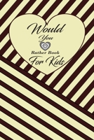 Would You Rather Book For Kids: funny, silly and challenging game of questions for children, perfect holiday book present and christmas gift for girls and boys 1697790313 Book Cover