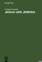 Jesaia und Jeremia: Ihr Leben und Wirken aus ihren Schriften dargestellt 3111125955 Book Cover