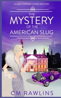 The Mystery of the American Slug: A 1920s Murder Mystery (A Lady Darriby-Jones Mystery) B0CL913XCB Book Cover