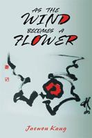 As the Wind Becomes a Flower 1796018317 Book Cover
