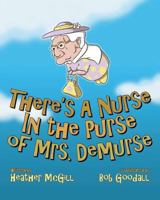 There's a Nurse in the Purse of Mrs. Demurse 152551699X Book Cover