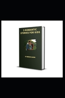 5 ROMANTIC STORIES FOR KIDS B0C51V4W5H Book Cover