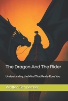 The Dragon And The Rider: Understanding the Mind That Really Runs You B0GHSCF8MR Book Cover