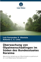 Überwachung von Ölpalmenschädlingen im Süden des Bundesstaates Roraima (German Edition) 6208536677 Book Cover