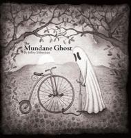 The Mundane Ghost 0692770615 Book Cover