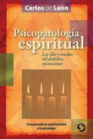 Psicopatología Espiritual: Las Idas Y Venidas del Diabólico Inconsciente 6077723193 Book Cover