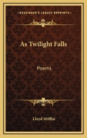 As Twilight Falls; Poems 0548394946 Book Cover