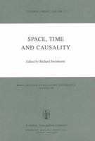 Space, Time and Causality (Synthese Library) 9400969686 Book Cover