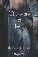 The scars of desire: Dark secrets B0CGCFPCVJ Book Cover