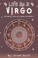 Life as a Virgo: 500 Hilarious Jokes Every Maiden Will Relate To (Horoscope Humor) B0FHRWG8NT Book Cover