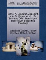 Esther A. Landgraff, Appellant, v. A. G. Wagner et al. U.S. Supreme Court Transcript of Record with Supporting Pleadings 1270661671 Book Cover