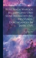 Reise nach Wardoe bei Lappland und seine Beobachtung des Venus-Durchganges im Jahre 1769. 1020606452 Book Cover