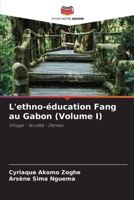 L'ethno-éducation Fang au Gabon (Volume I) (French Edition) 6207070941 Book Cover