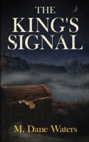 The King's Signal (The Buried Truth Series) B0H6NLF2MC Book Cover
