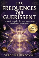 LES FRÉQUENCES HERTZ QUI GUÉRISSENT Toutes les Fréquences HZ essentielles: Le guide complet des sons et vibrations qui régénèrent le corps, l'âme et l'esprit (French Edition) B0GZMD51CX Book Cover