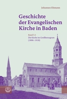 Geschichte der Evangelischen Kirche in Baden : Band 3: Die Kirche Im Grossherzogtum (1806-1918) 3374078370 Book Cover